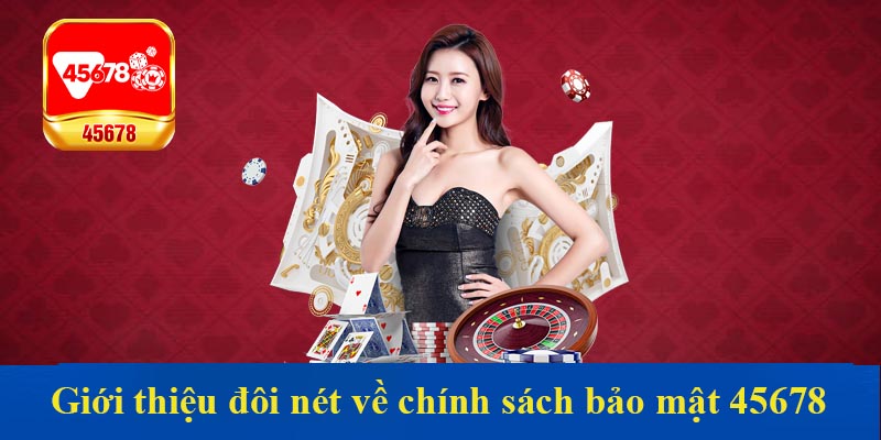 Giới thiệu đôi nét về chính sách bảo mật 45678