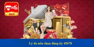 Lý do nên chọn đăng ký 45678