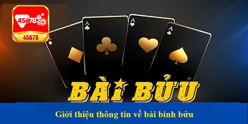 Giới thiệu thông tin về bài binh bửu cho thành viên 45678