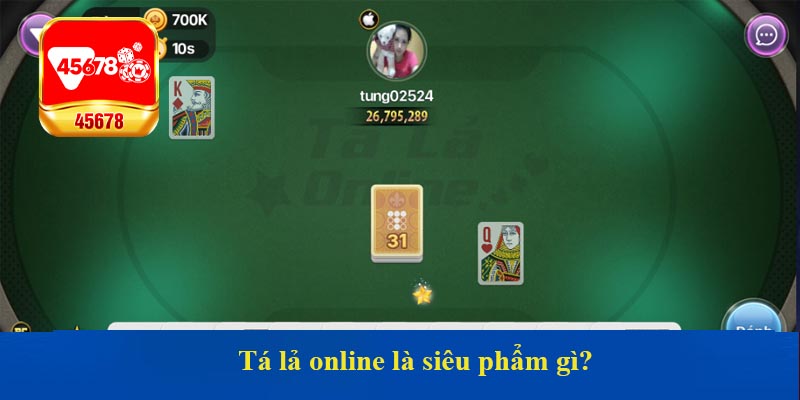 Tá lả online là siêu phẩm gì?