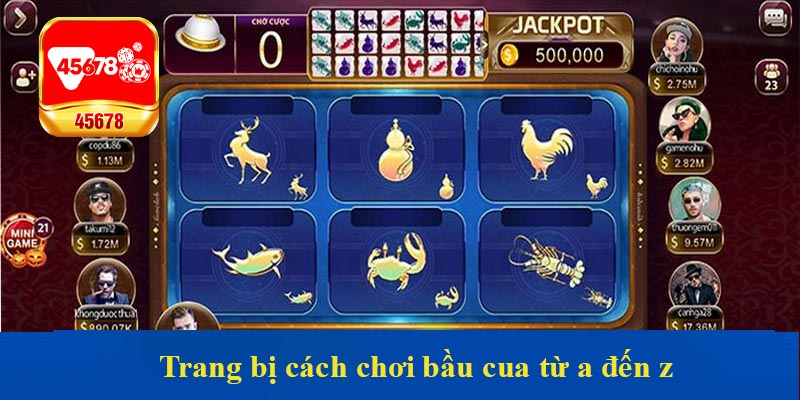 Trang bị cách chơi bầu cua tôm cá tại 45678 từ a đến z