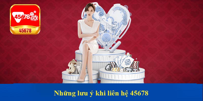 Những lưu ý khi liên hệ 45678